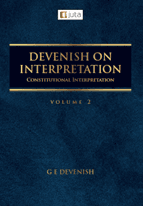 Devenish on Interpretation - Vol 2: Constitutional Interpretation