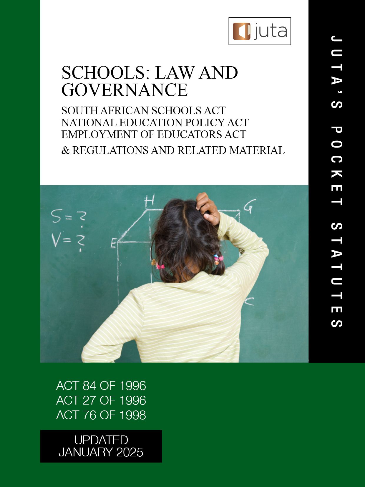 Schools Law and Governance:  South African Schools Act 84 of 1996 |National Education Policy Act 27 of 1996 | Employment of Educators Act 76 of 1998 & Regulations and Related Material