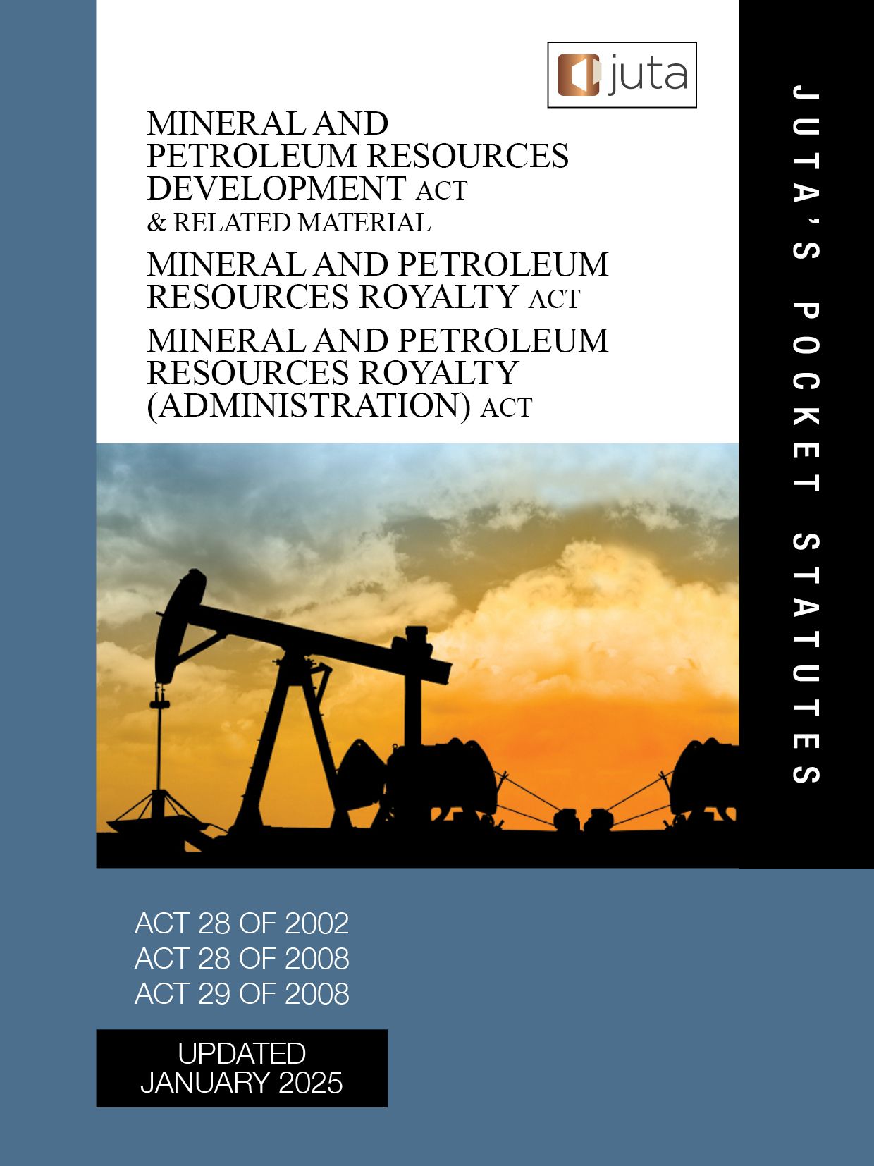 Mineral and Petroleum Resources Development Act 28 of 2002 & Related Material; Mineral and Petroleum Resources Royalty Act 28 of 2008; Mineral and Petroleum Resources Royalty (Administration) Act 29 of 2008