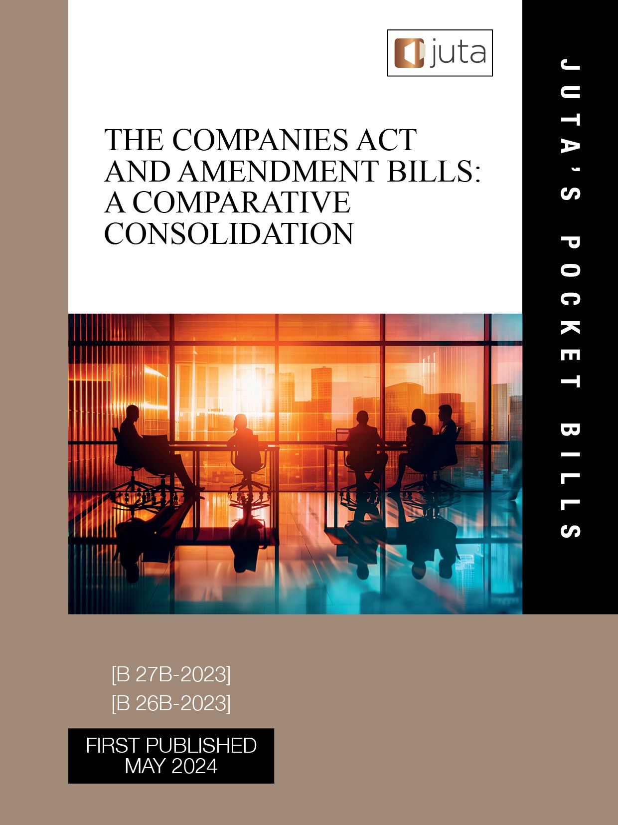 Companies Act and Amendment Bills: A Comparative Consolidation, The