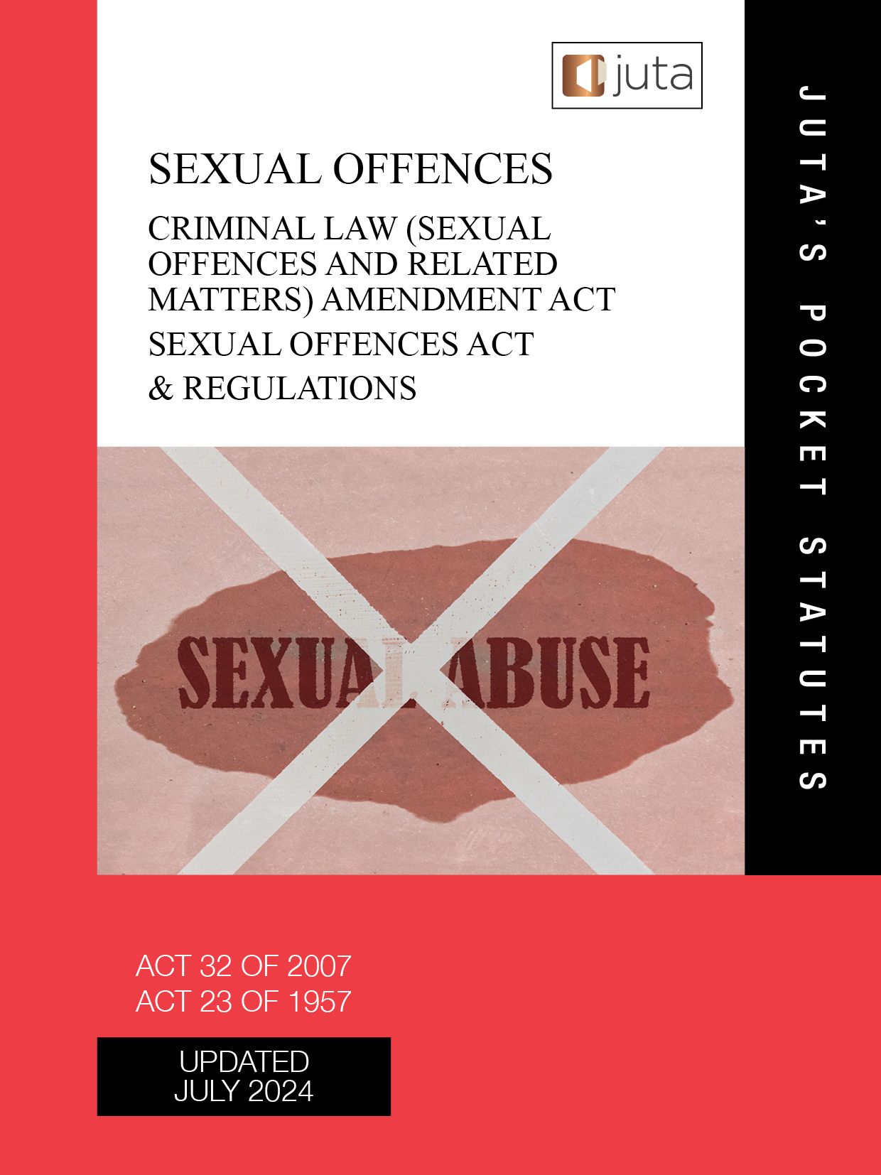 Criminal Law (Sexual Offences and Related Matters) Amendment Act 32 of 2007 and Sexual Offences Act 23 of 1957 & Regulations