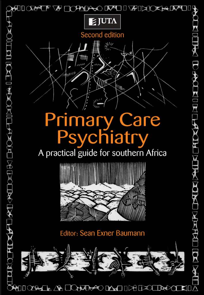 Primary Care Psychiatry: A Practical Guide for Southern Africa