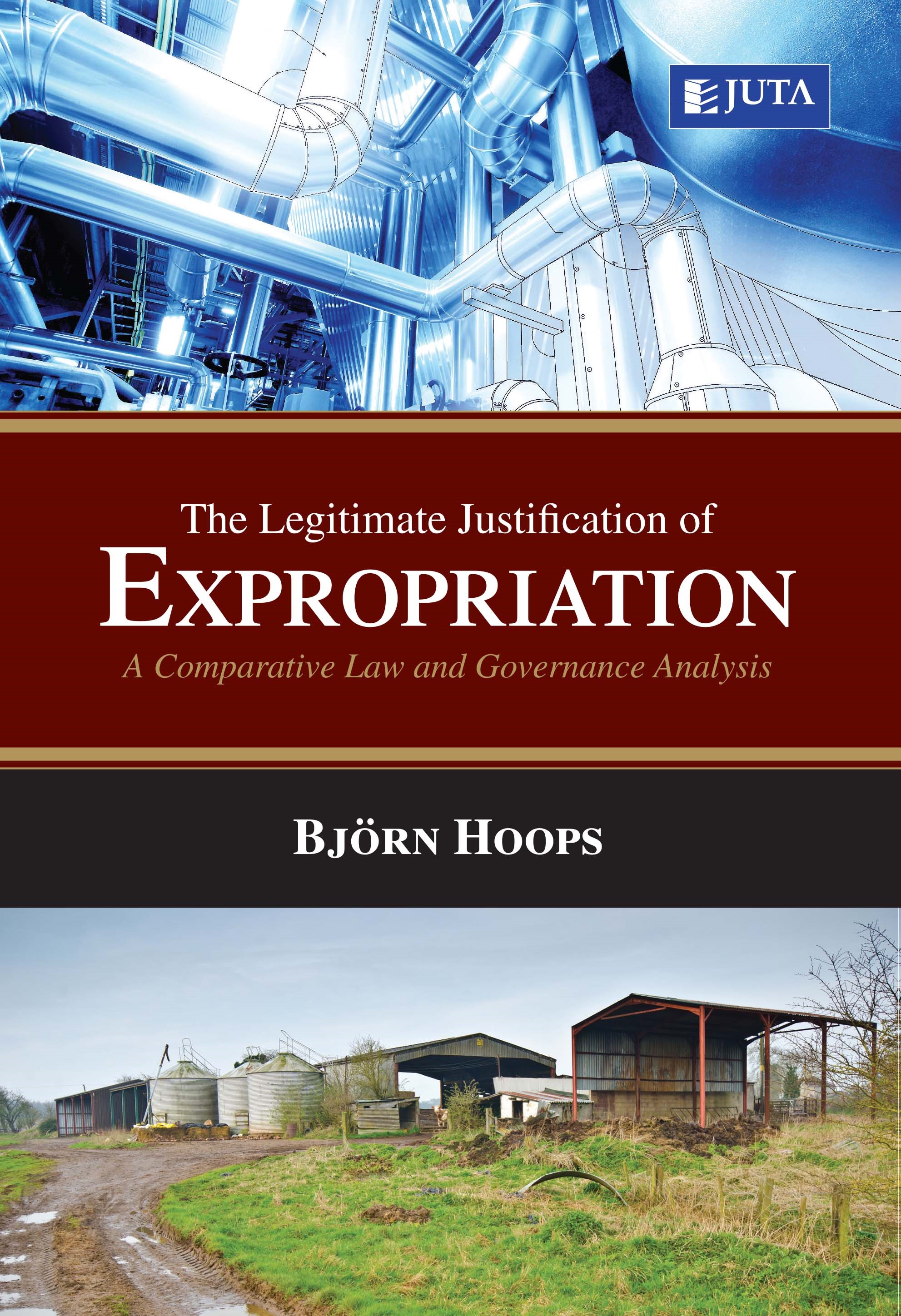 Legitimate Justification of Expropriation, The : A Comparative Law and Governance Analysis