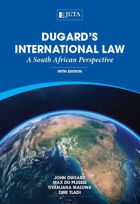 Dugard's International Law: A South African Perspective