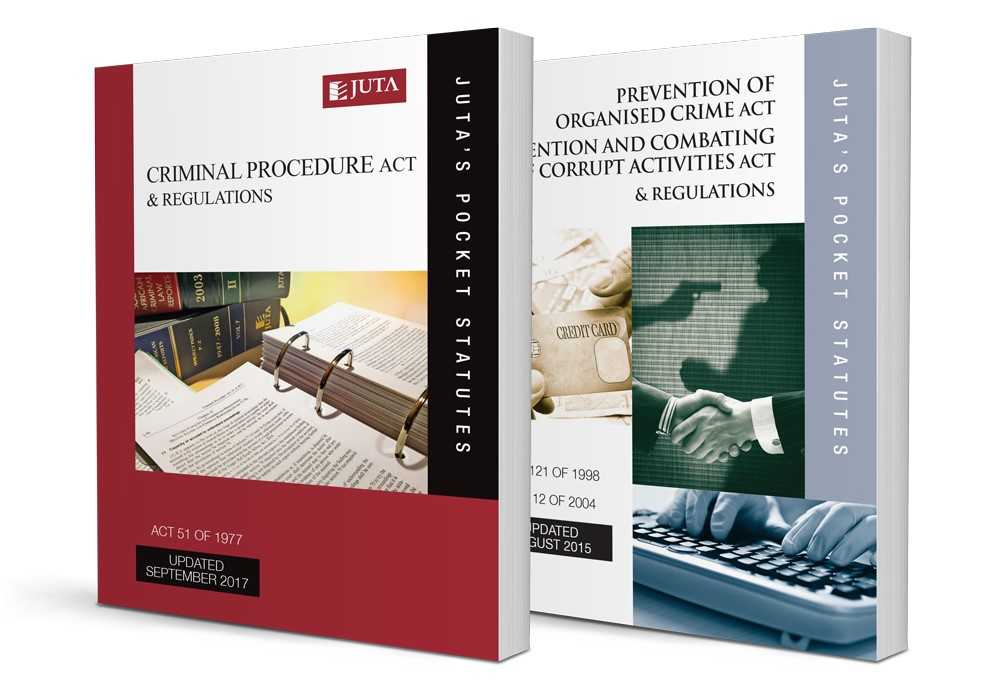 Criminal Procedure Act 51 of 1977 & Regulations AND Prevention of Organised Crime Act 121 of 1998 & Regulations; Prevention and Combating of Corrupt Activities Act 12 of 2004 & Regulations