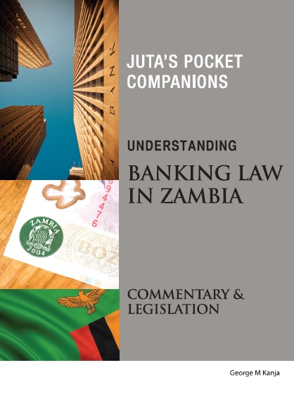 Understanding Banking Law in Zambia: Commentary and Legislation