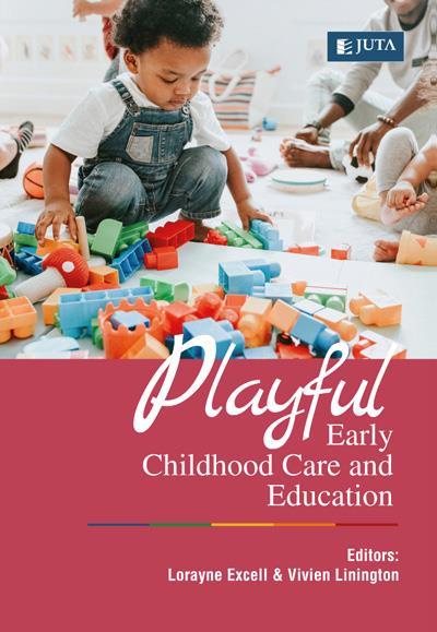 Playful Early Childhood Care and Education: Birth to four ye