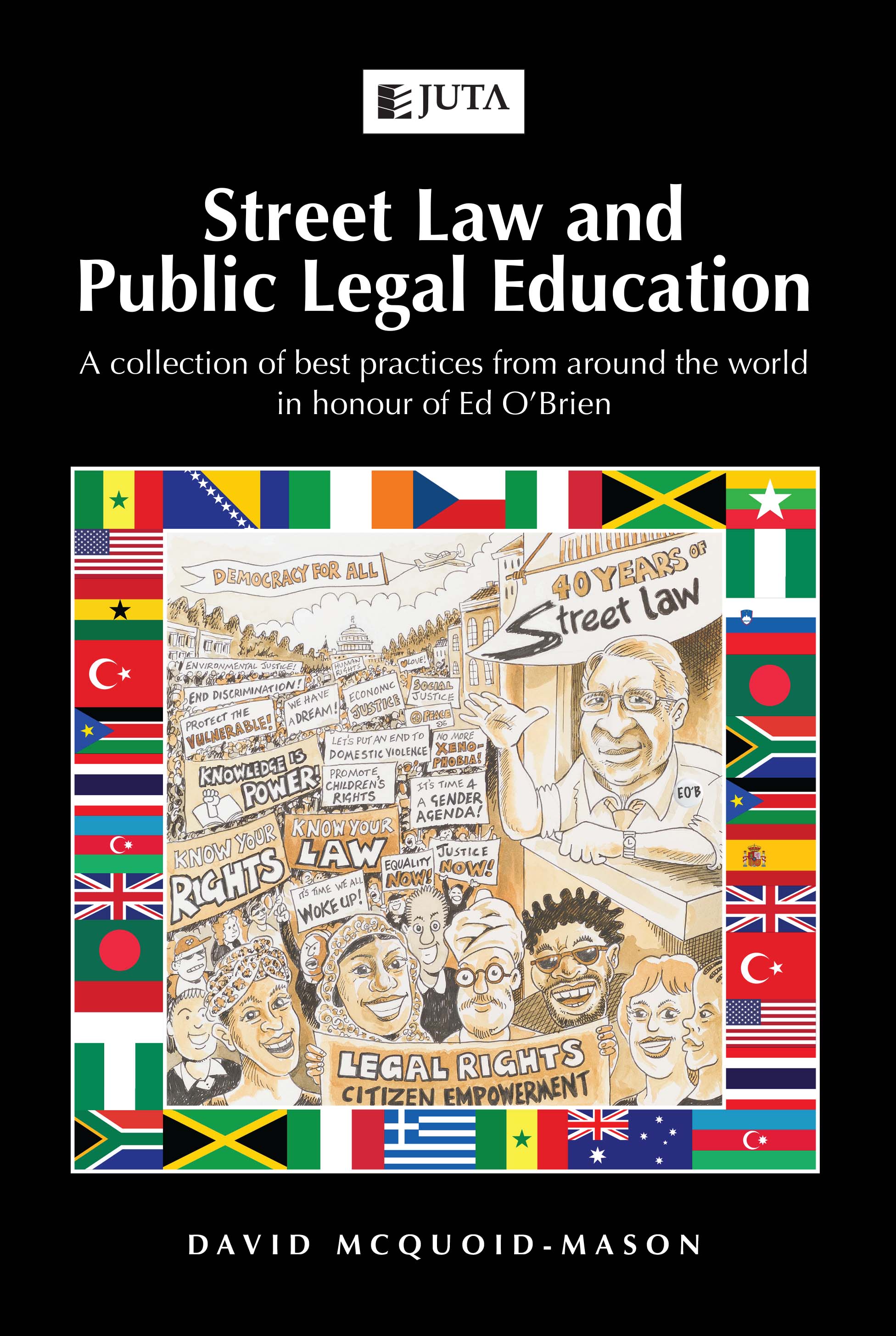 Street Law and Public Legal Education: A collection of best practices from around the world in honour of Ed O’Brien