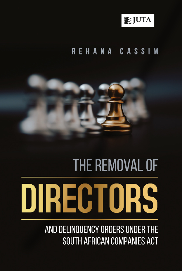 Removal of Directors and Delinquency Orders under the South African Companies Act, The