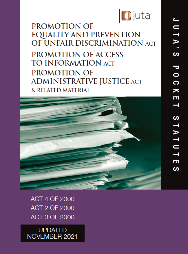 Promotion of Equality and Prevention of Unfair Discrimination Act, Promotion of Access to Information Act, Promotion of Administrative Justice Act and Related Material